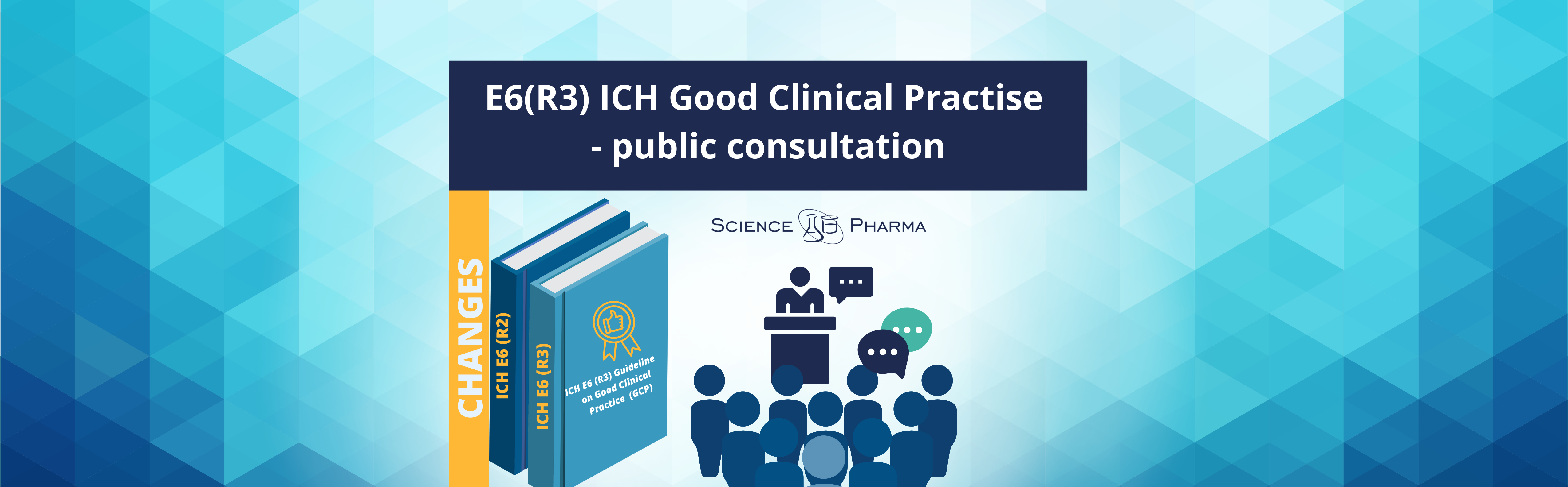 ICH E6(R3) Guideline consultation